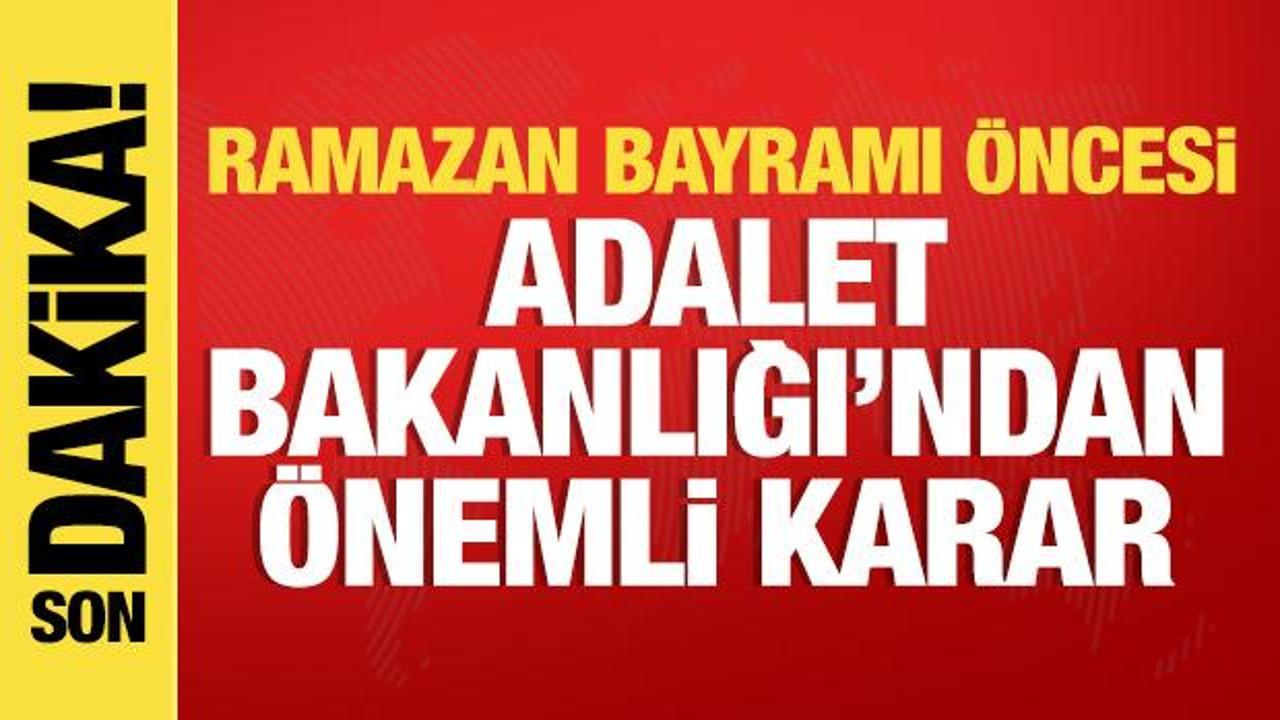 adalet-bakanligindan-bayram-oncesi-onemli-karar-cKnfxgrJ.jpg